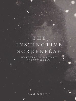 cover image of The Instinctive Screenplay